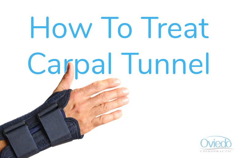 How To Treat Carpal Tunnel - Oviedo Chiropractic
